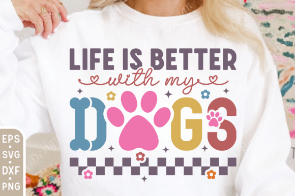 Dog SVG PNG, Life is Better with My Dogs