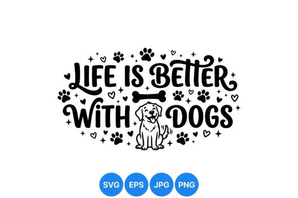 Life is Better Dog SVG Design