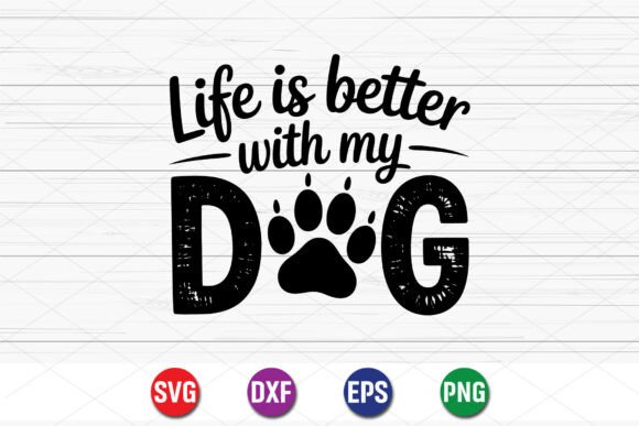 Life is Better with My Dog SVG